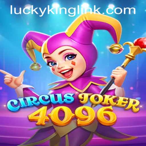 Discover the Exciting World of CircusJoker4096: A Thrilling Gaming Experience