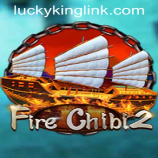 Exploring FireChibi2: A New Adventure with LUCKYKING LINK